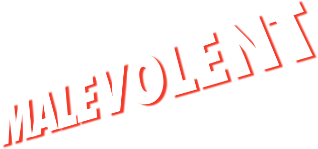 Malevolent