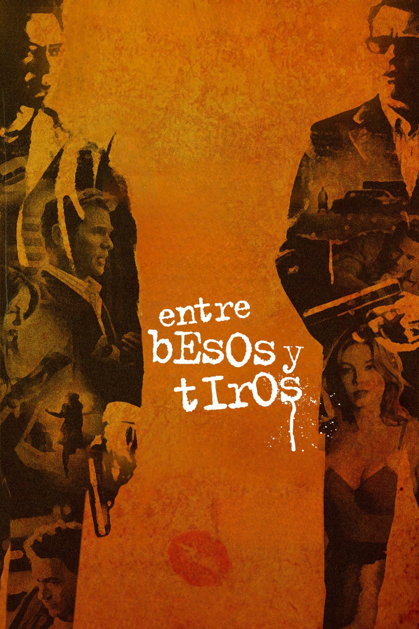 Entre besos y tiros