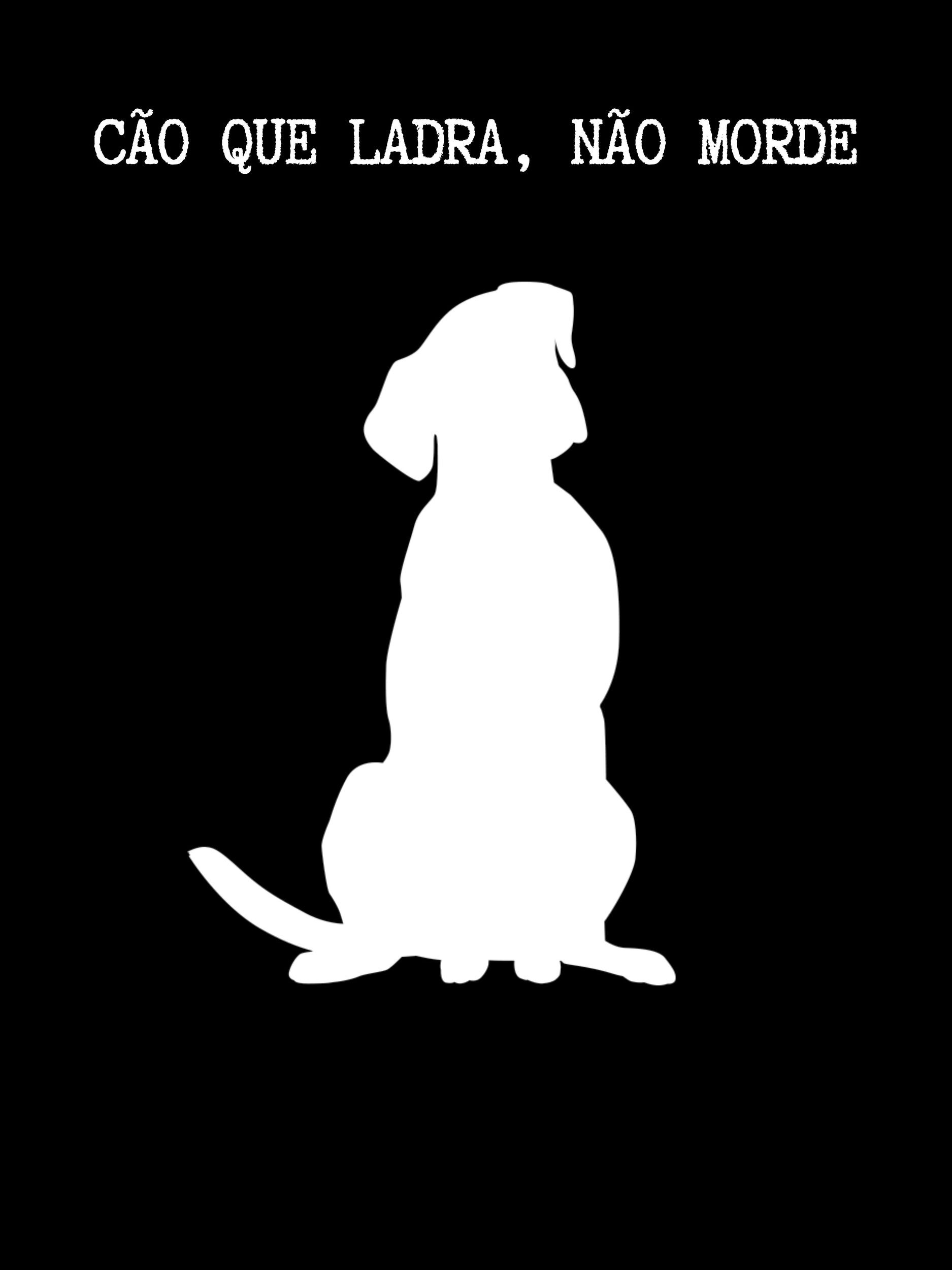 C&atilde;o Que Ladra, N&atilde;o Morde