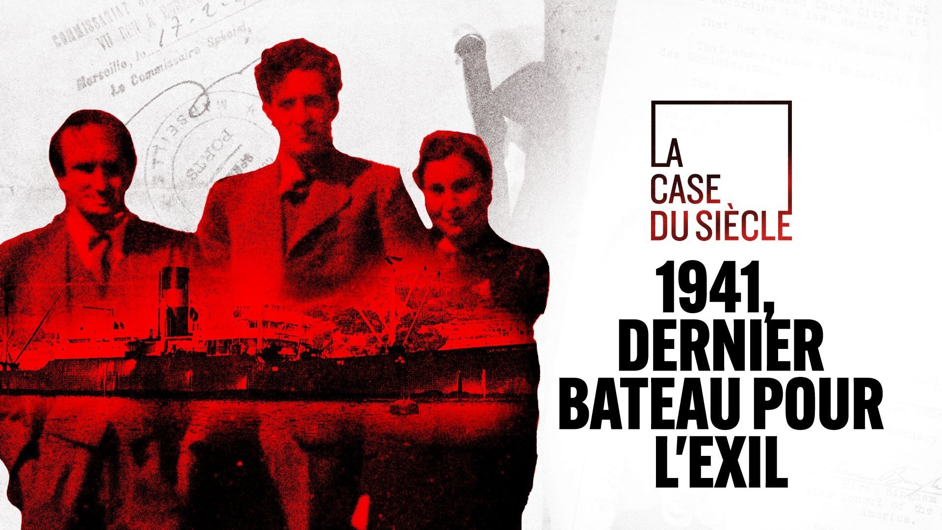 La Case du siècle - 1941, dernier bateau pour l'exil