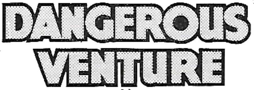 Dangerous Venture