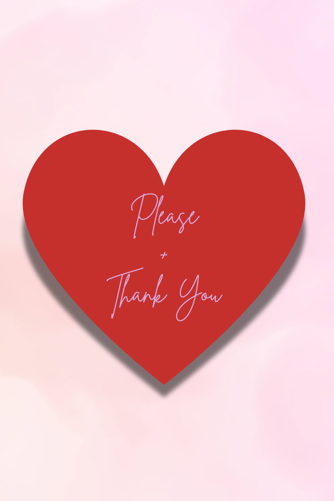 Please + Thank You