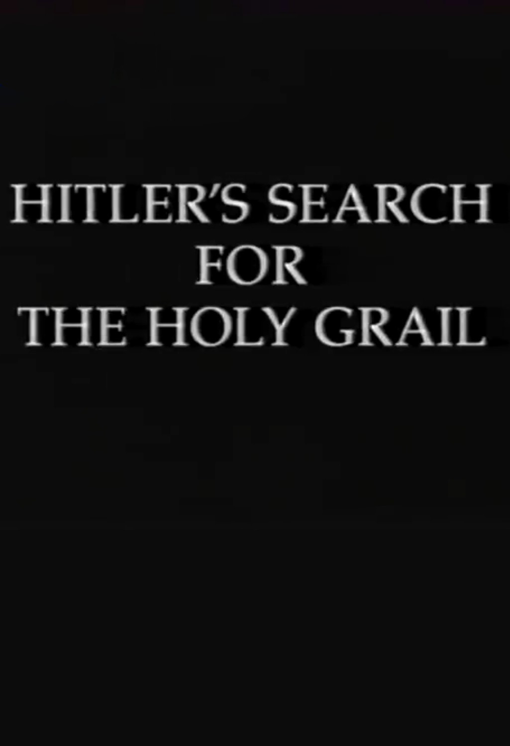 Hitler's Search for the Holy Grail