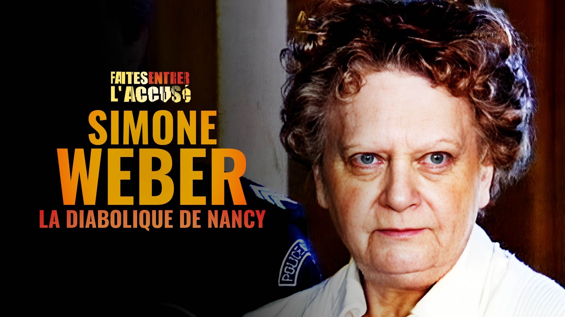 Faites entrer l'accusé - Simone Weber - La diabolique de Nancy