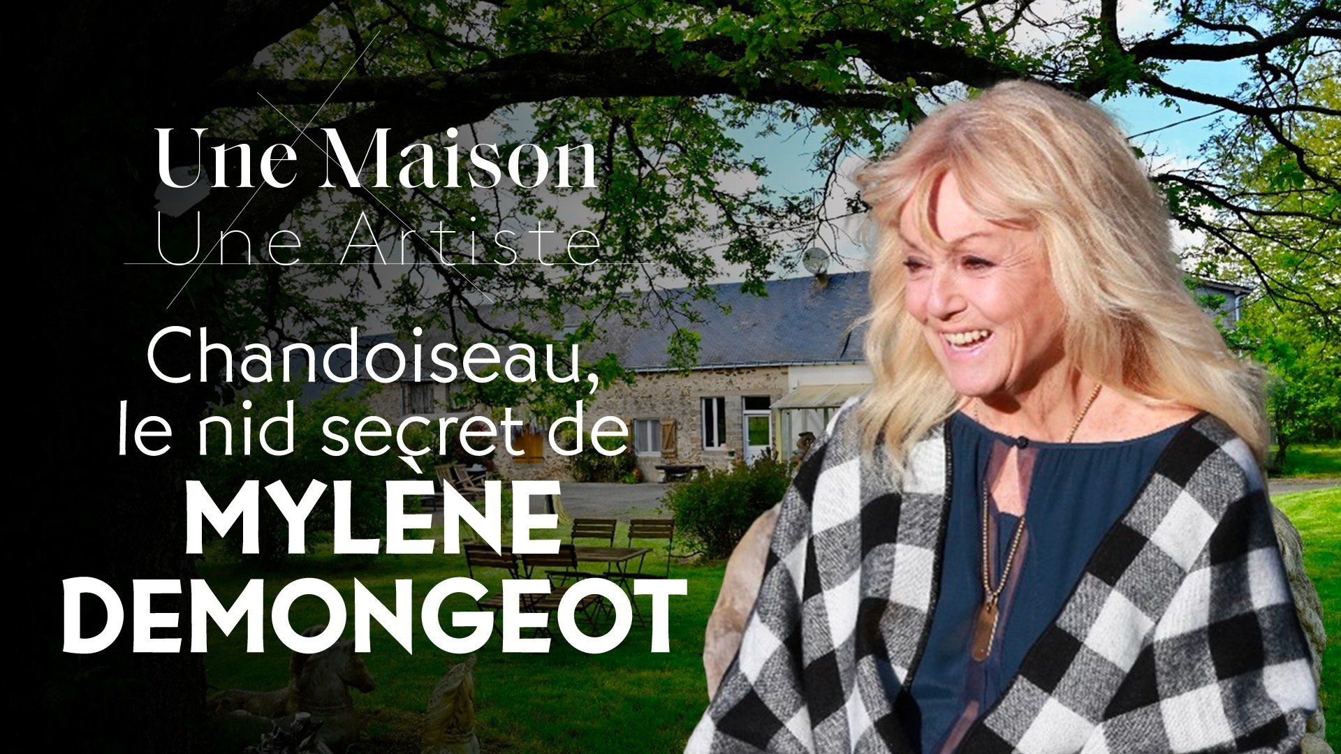 Une Maison, Un Artiste - Chandoiseau, le nid secret de Mylène Demongeot