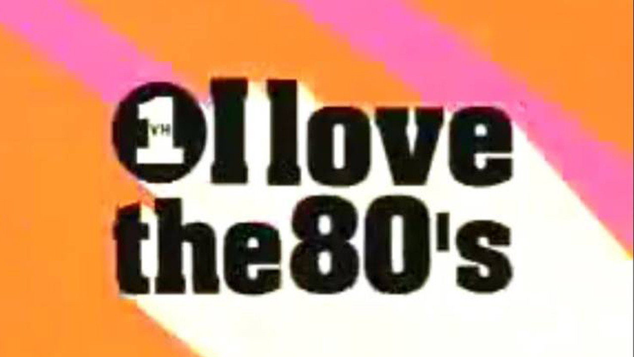 I Love the 80s