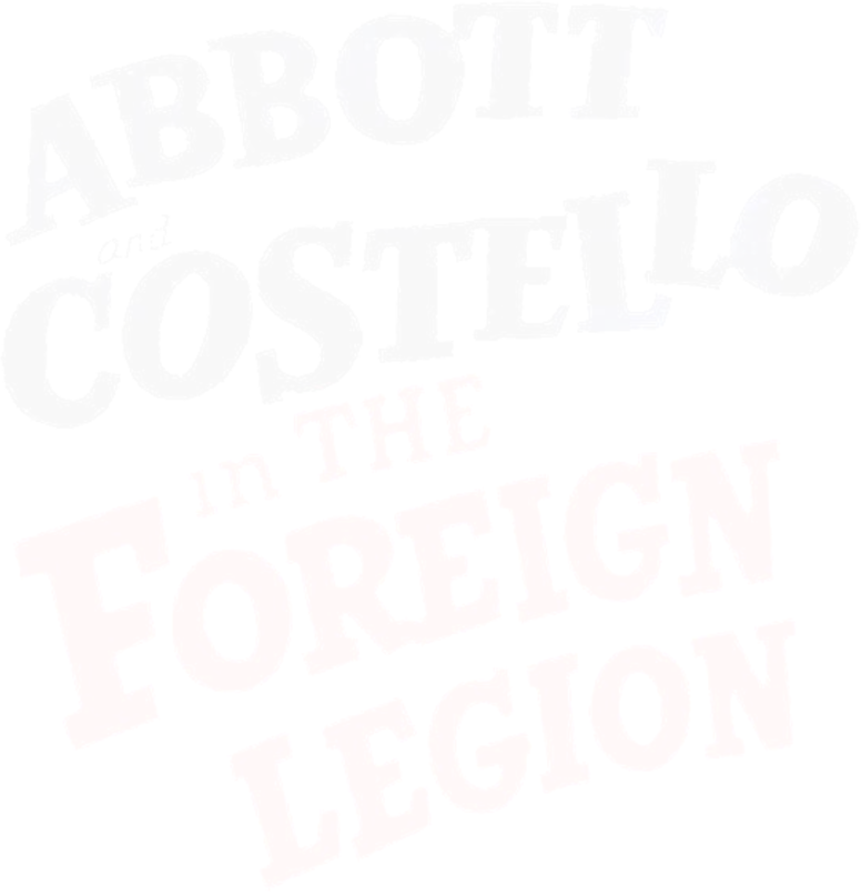 Bud Abbott and Lou Costello in the Foreign Legion Logo
