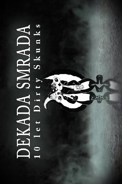 Dekada smrada: 10 let Dirty Skunks Dekada smrada: 10 let Dirty Skunks