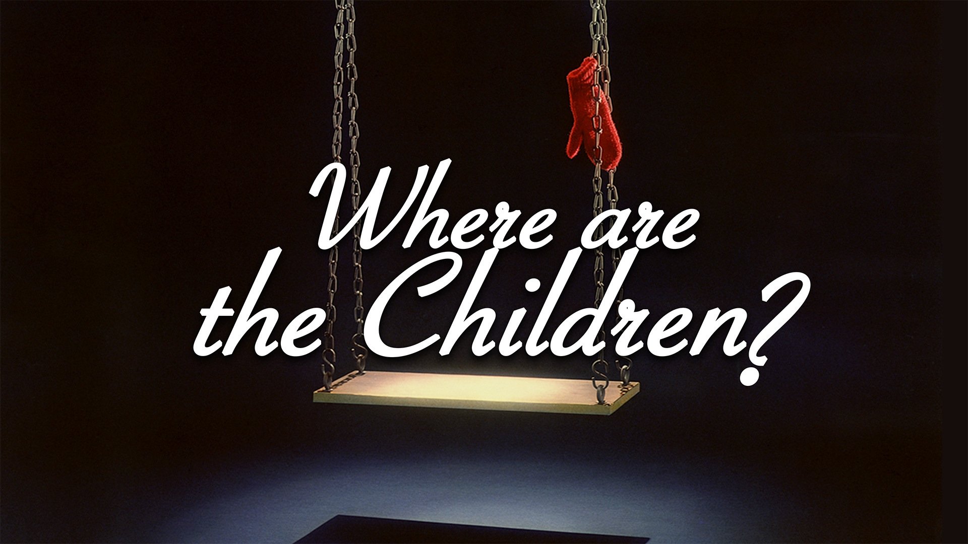 Where Are the Children?