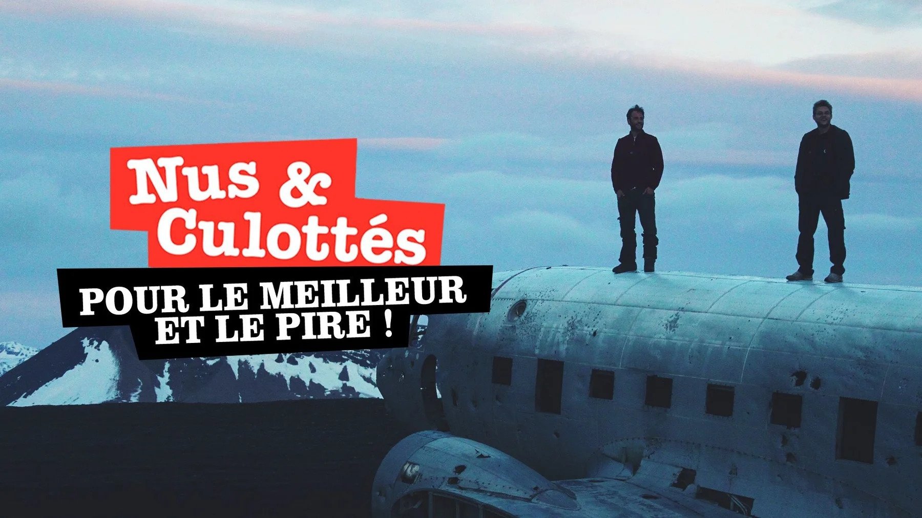 Nus et culottés - Pour le meilleur et pour le pire !