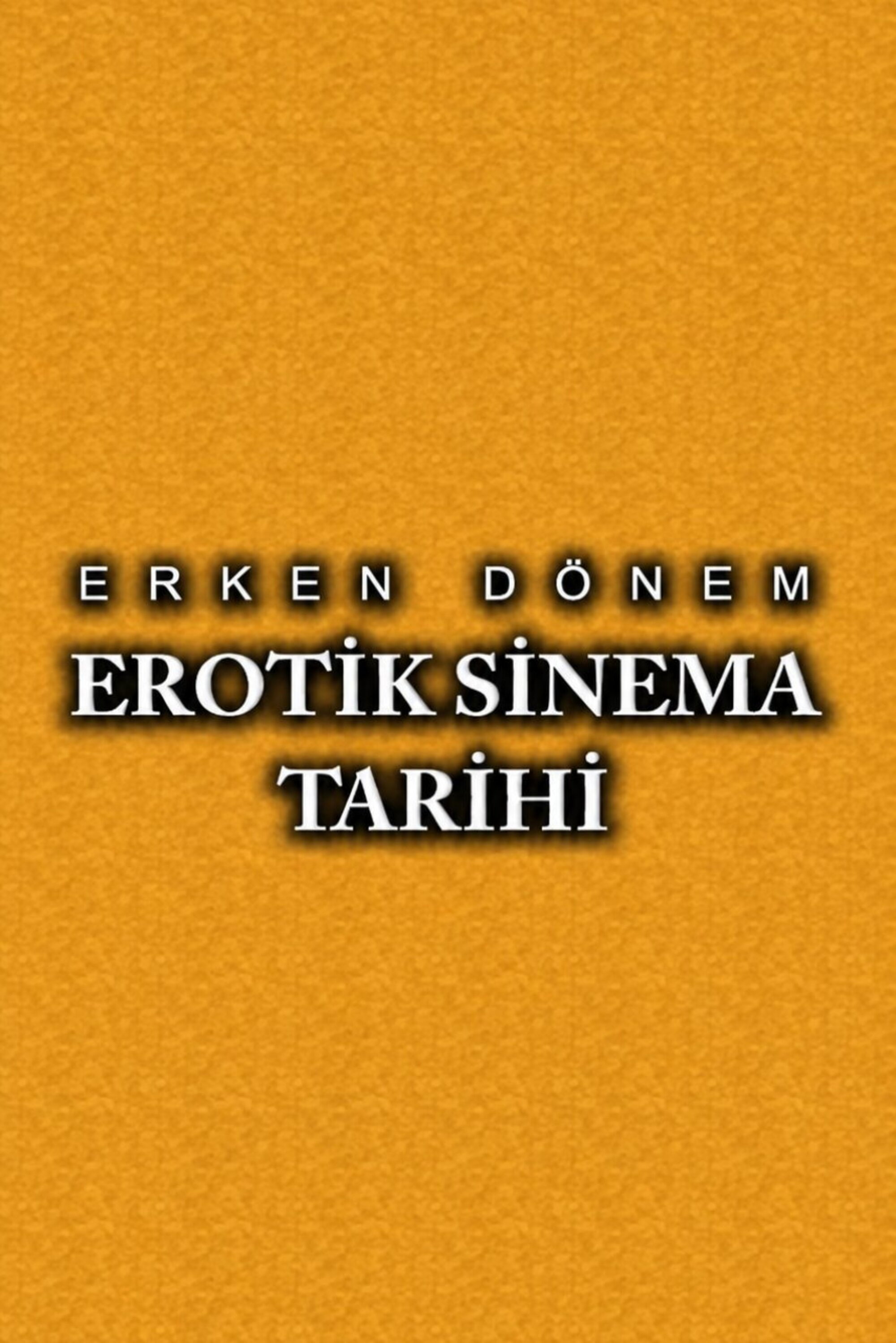 Poster for Erken Dönem Erotik Sinema Tarihi