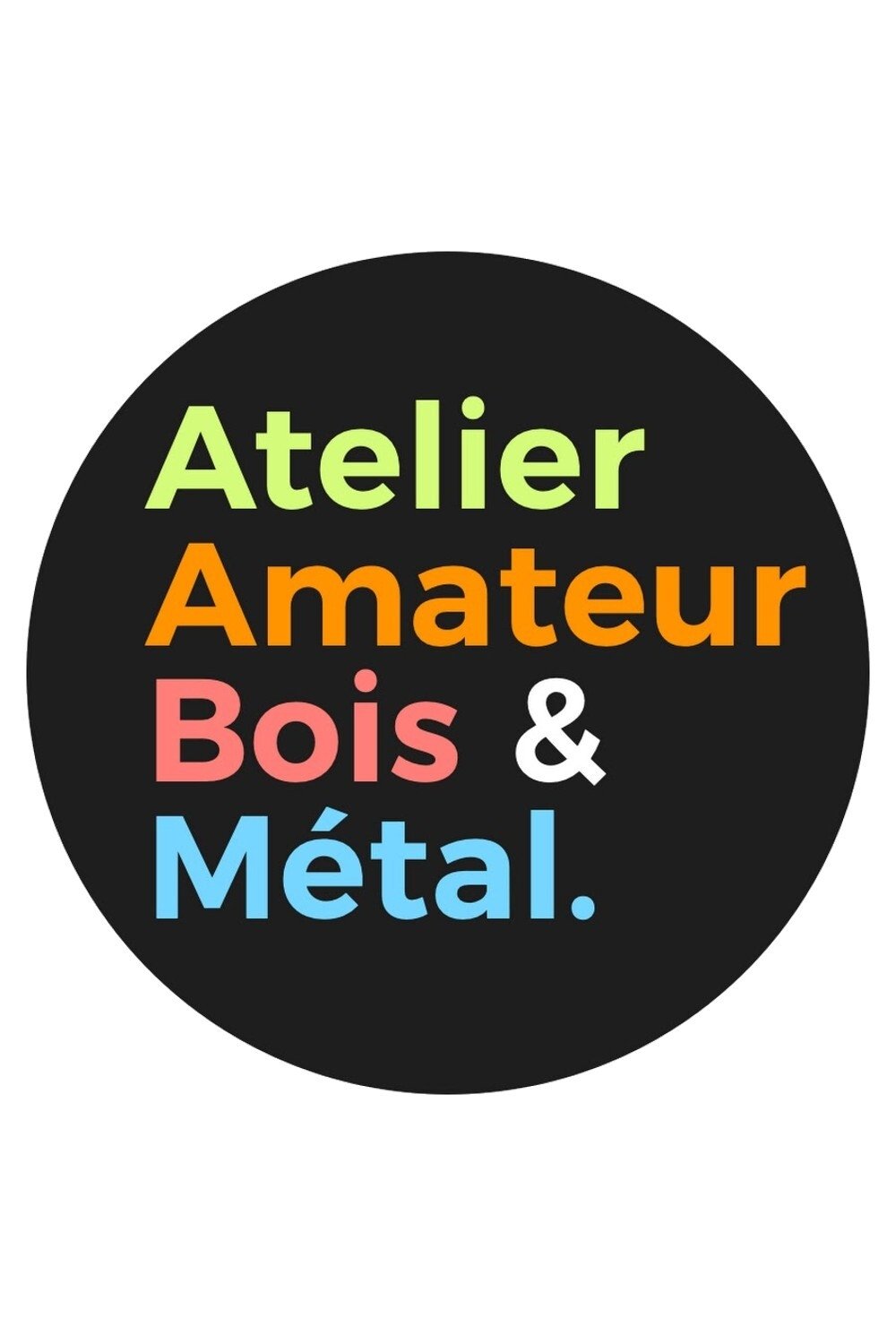 Atelier Amateur Bois Metal (2016)