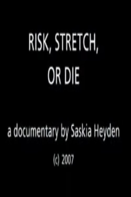 Risk, Stretch or Die Risk, Stretch or Die