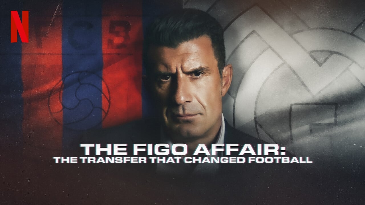 The Figo Affair: The Transfer That Changed Football (2022)