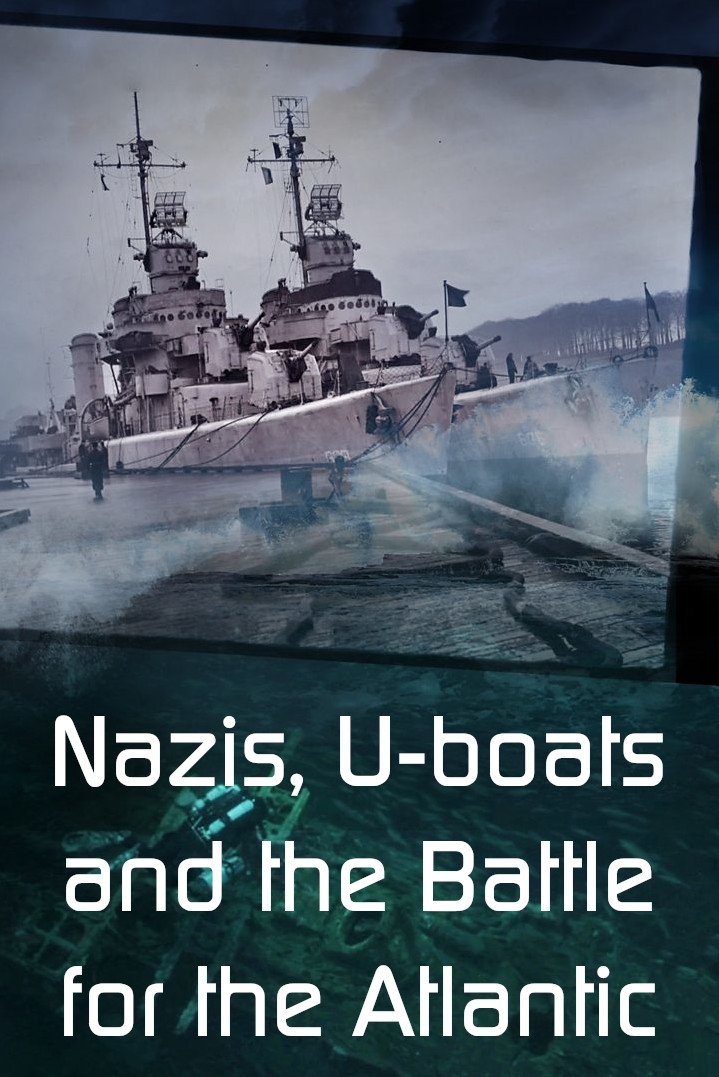 Nazis, U-boats and the Battle for the Atlantic - Season 1