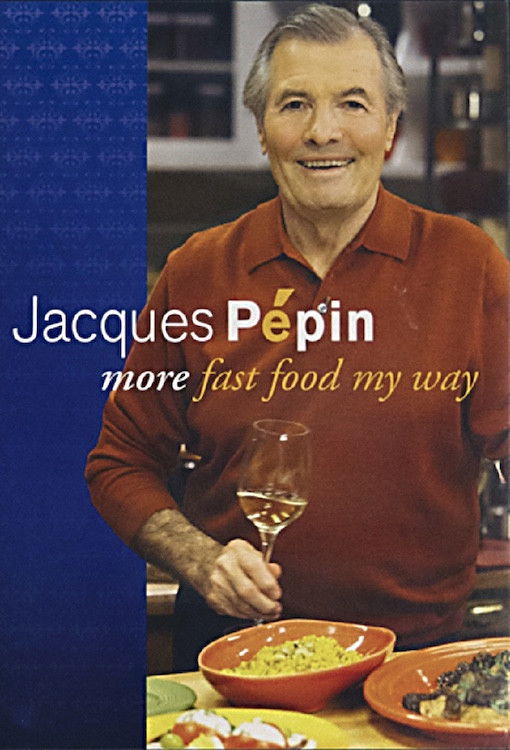 Jacques Pépin: More Fast Food My Way