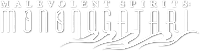 Malevolent Spirits: Mononogatari