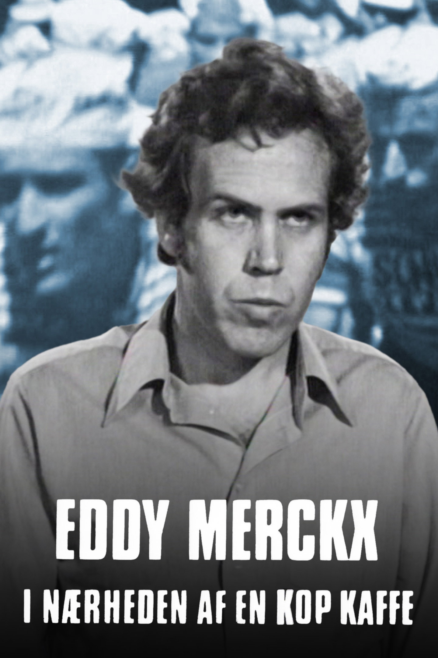 Eddy Merckx in the Vicinity of a Cup of Coffee Poster