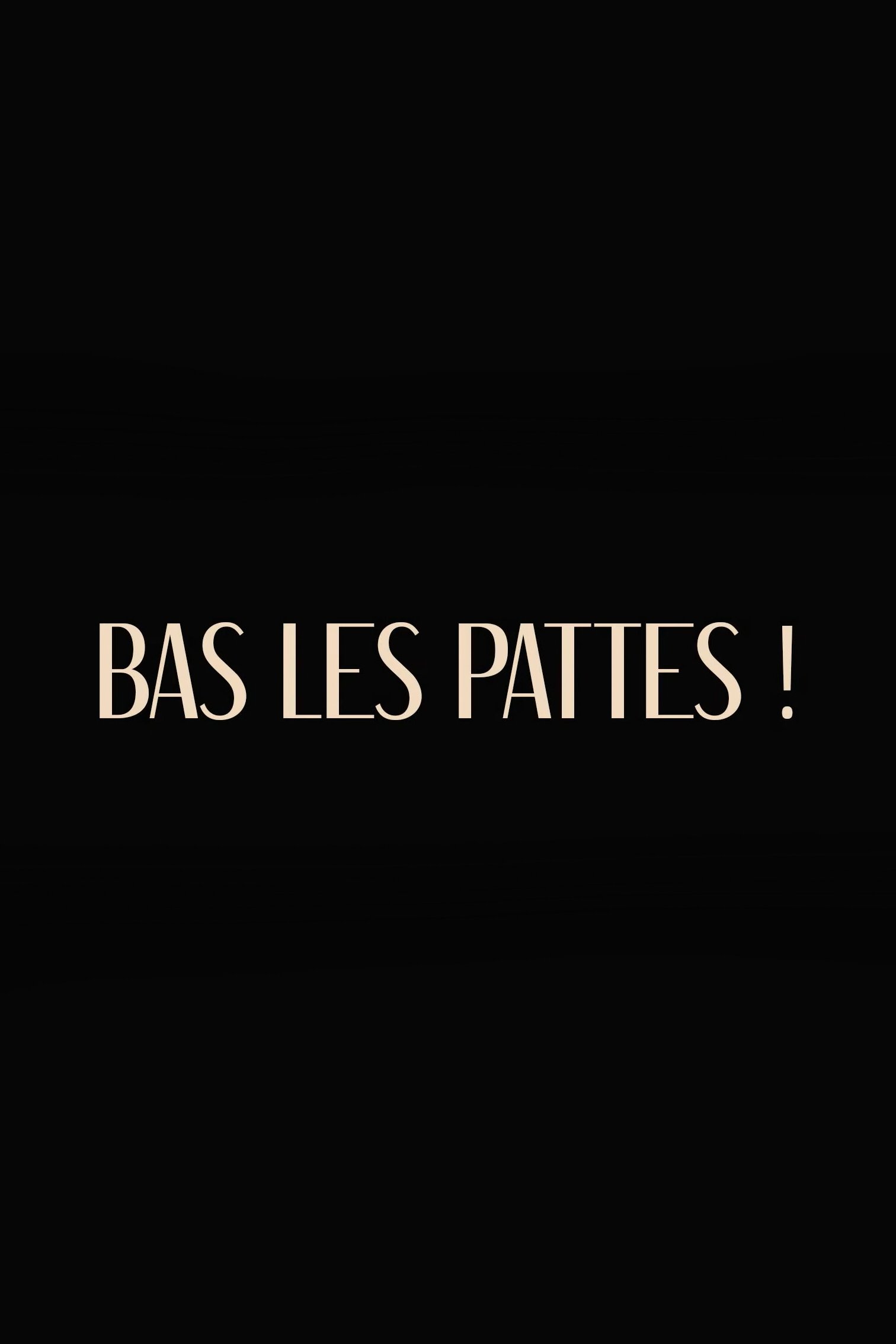 Bas les pattes