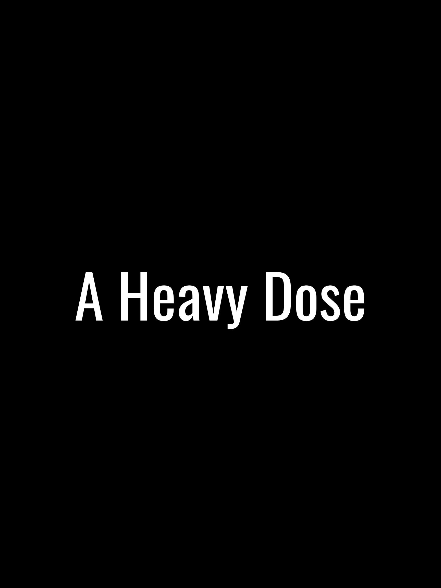 A Heavy Dose image