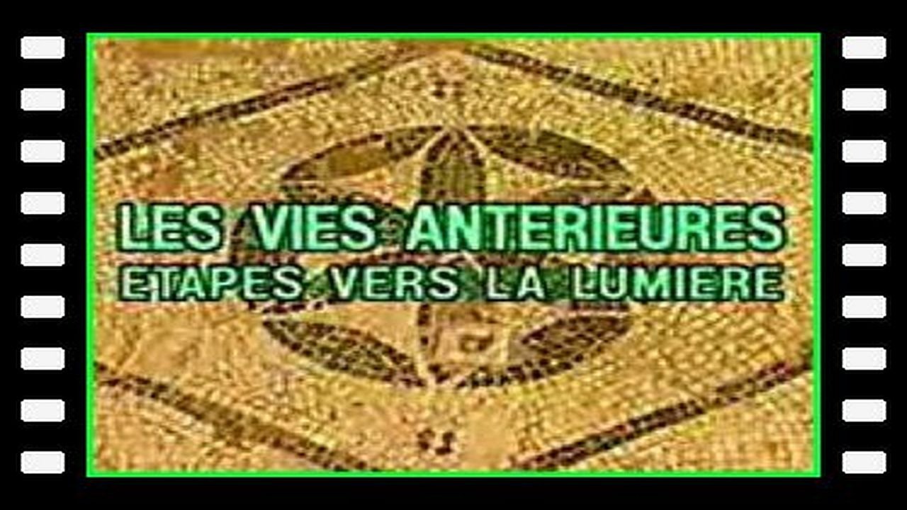 Les portes du futur - Les vies antérieures - Etapes vers la lumière