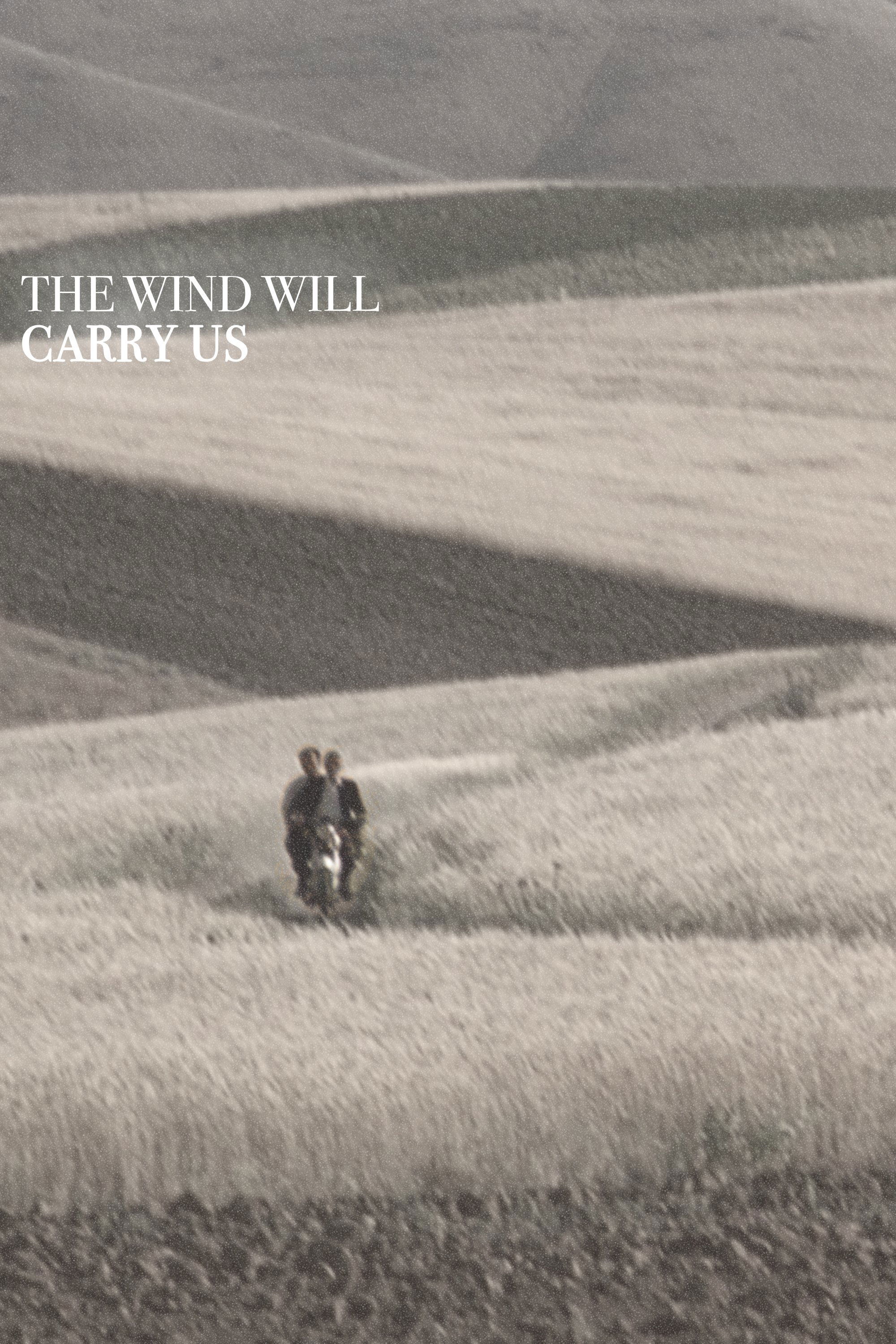 The Wind Will Carry Us