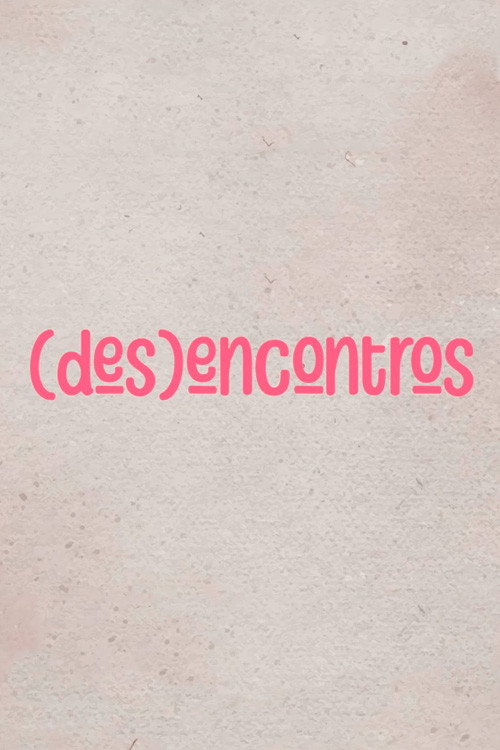 (Des)Encontros