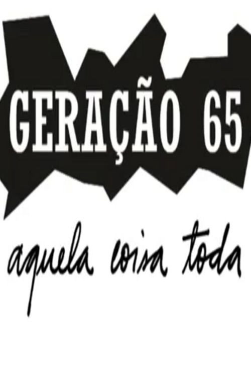 Geração 65, Aquela Coisa Toda Poster