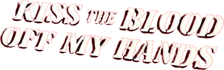 Kiss the Blood Off My Hands Logo