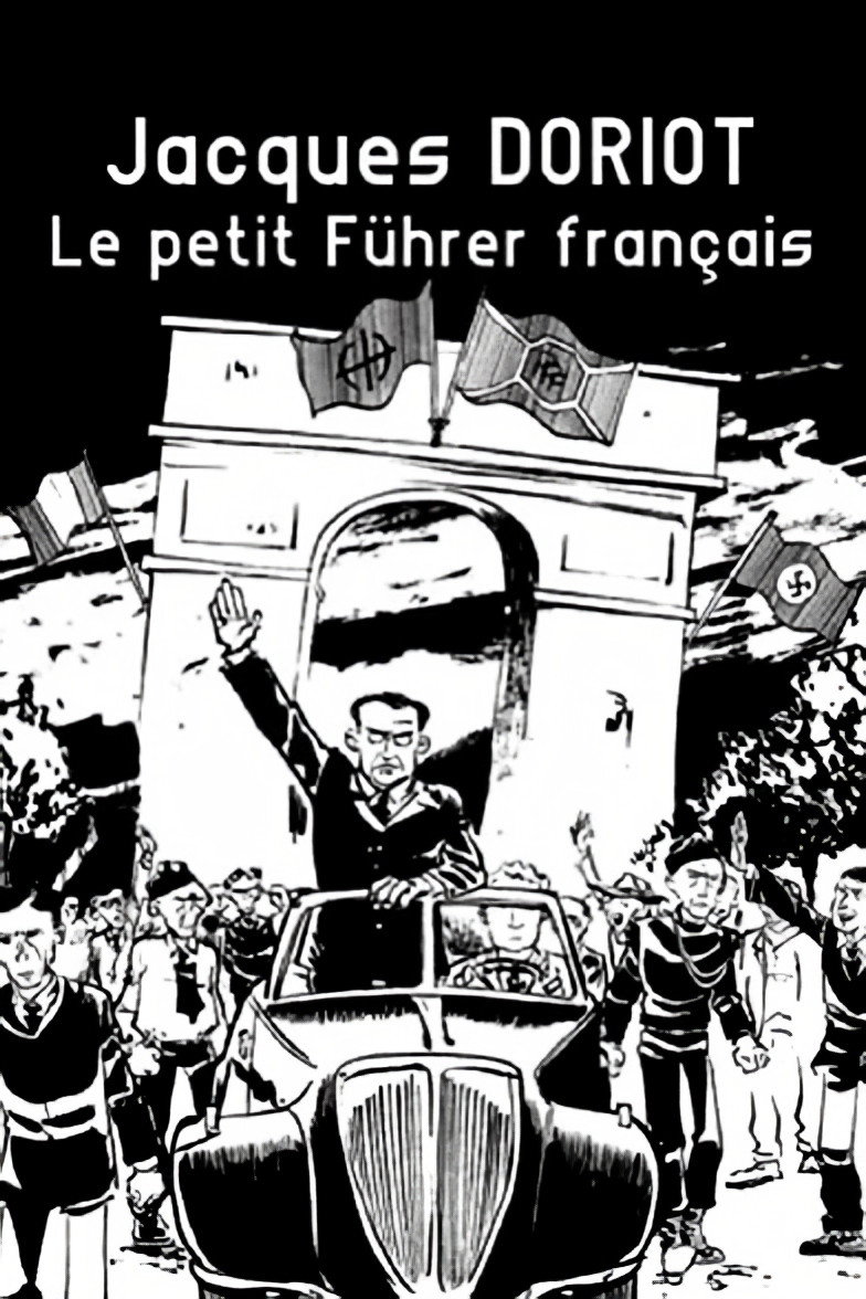 Jacques Doriot, le petit F&uuml;hrer fran&ccedil;ais