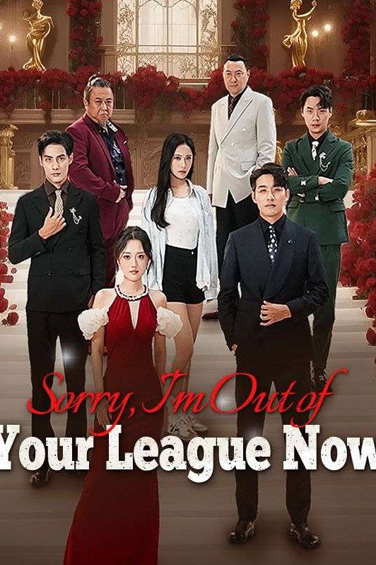Sorry, I'm Out of Your League Now