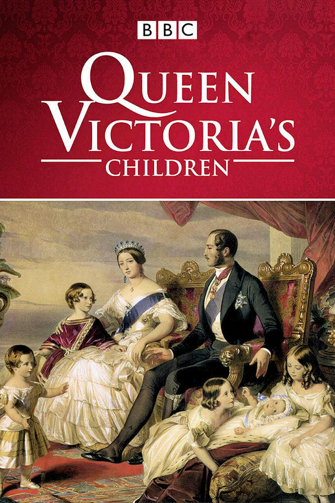 Queen Victoria's Children TV Shows About Monarchy