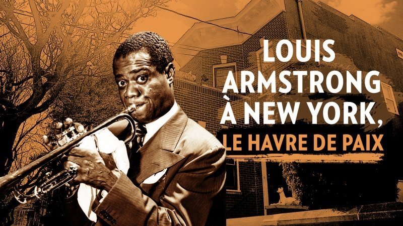 Une Maison, Un Artiste - Louis Armstrong à New York, le havre de paix