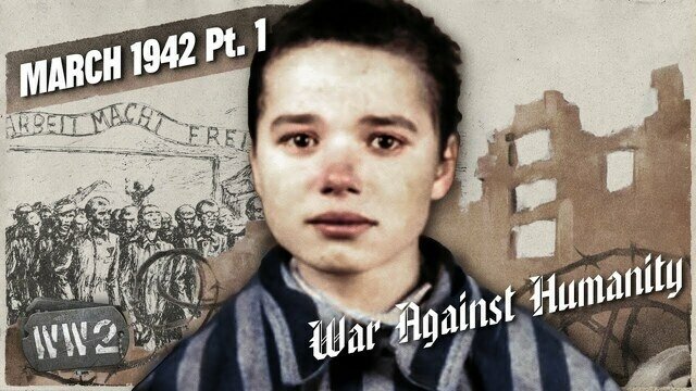 Extermination Begins at Auschwitz - March 1942, pt. 1