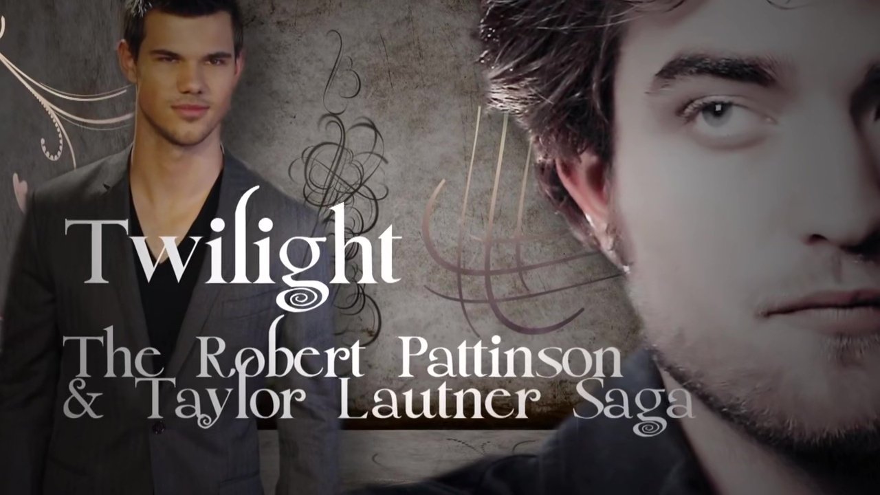 Twilight: The Robert Pattinson and Taylor Lautner Saga (2012)