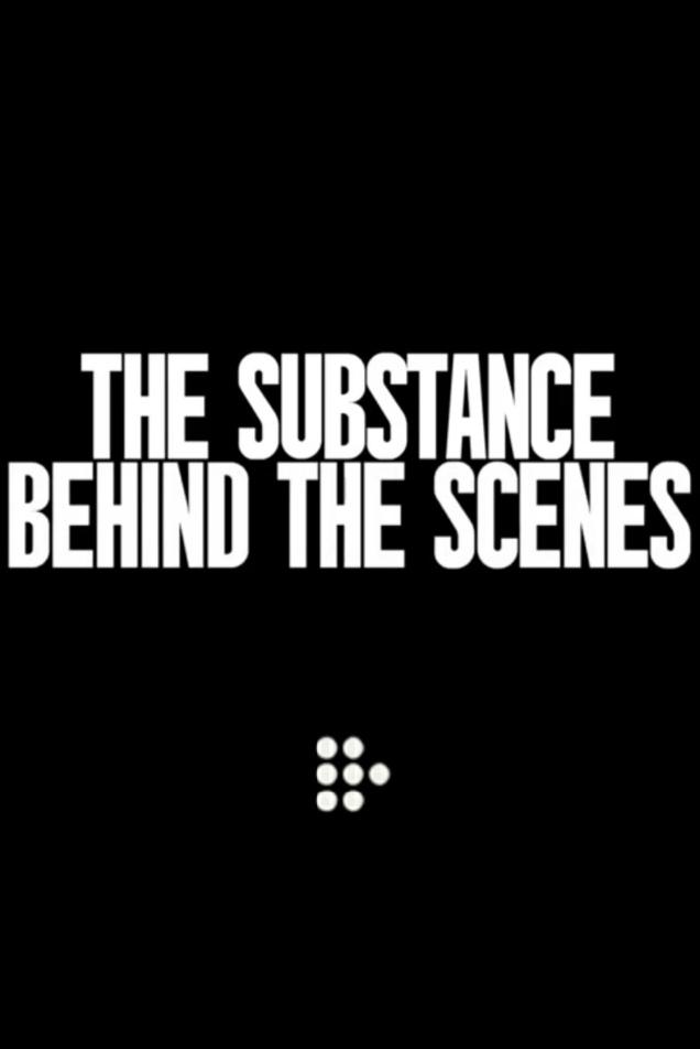 The Making of The Substance