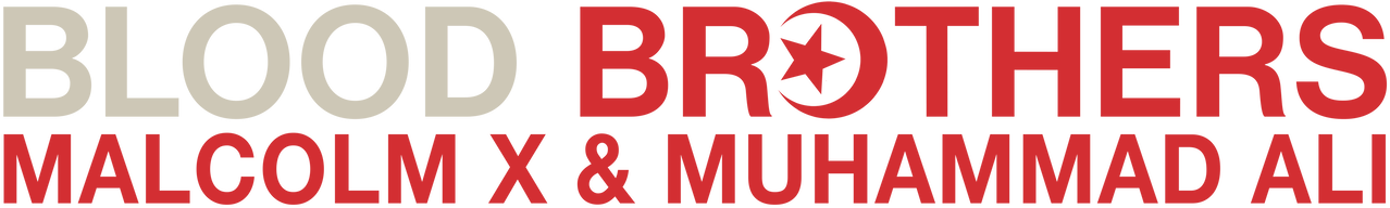 Blood Brothers: Malcolm X & Muhammad Ali