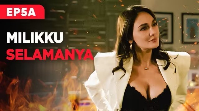 Thumbnail for A - Milikku Selamanya/B - Target Selanjutnya Season 1 Episode 5
