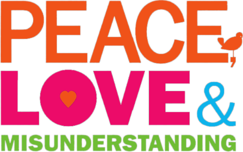 Peace, Love & Misunderstanding