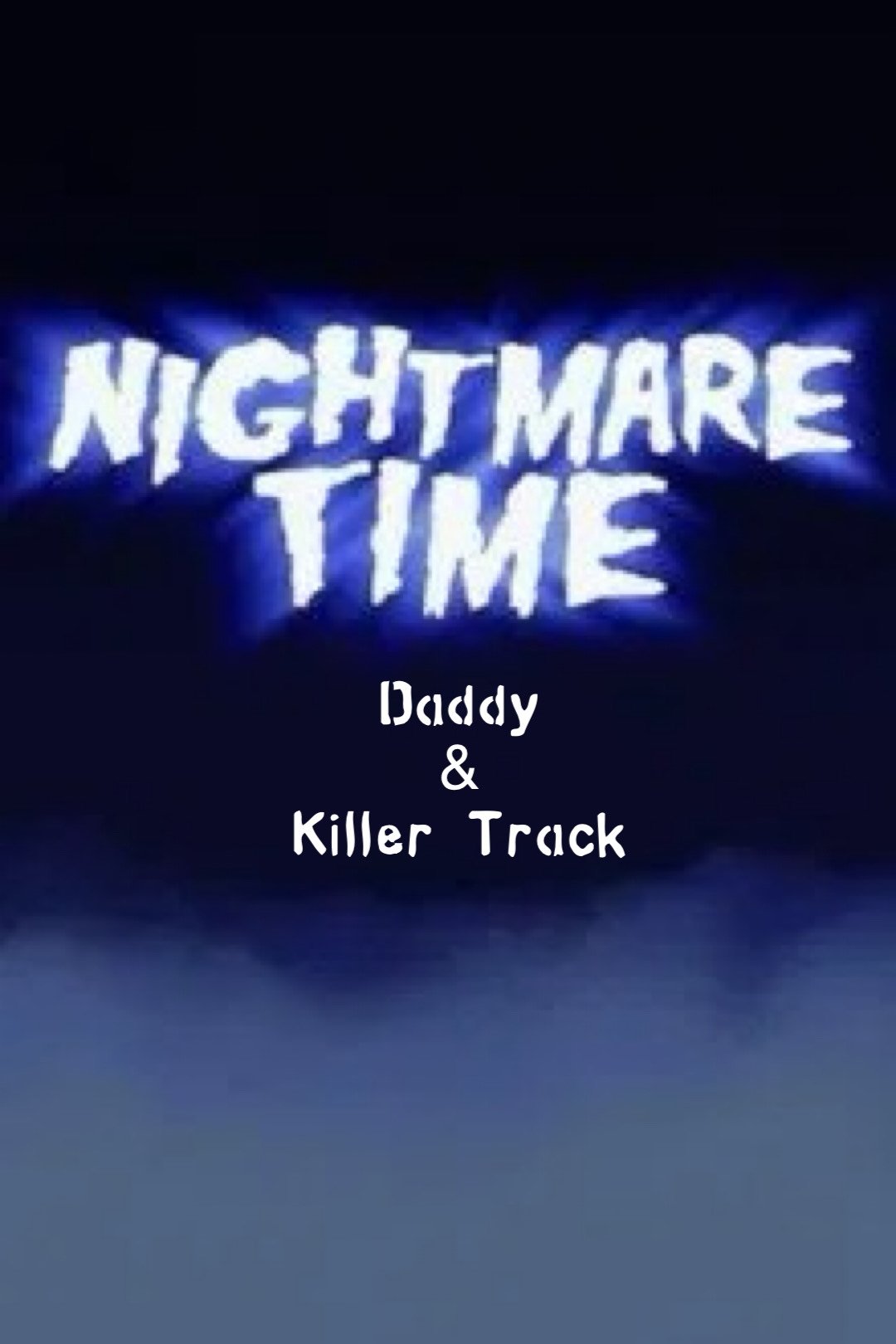Nightmare Time 2: Daddy & Killer Track