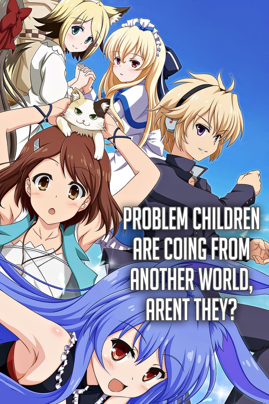 Problem Children Are Coming from Another World, Aren't They? - Season 1