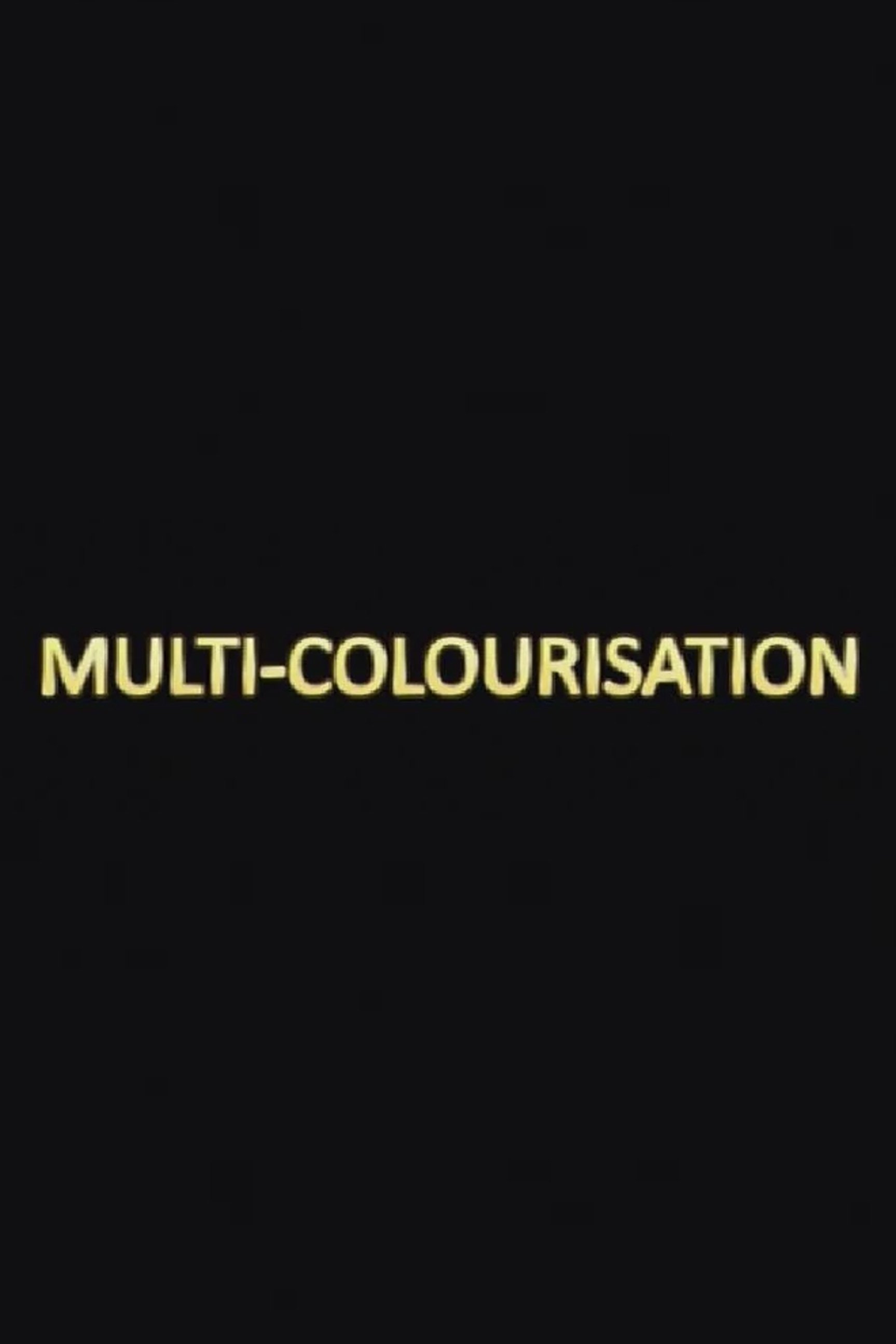 Multi-colourisation