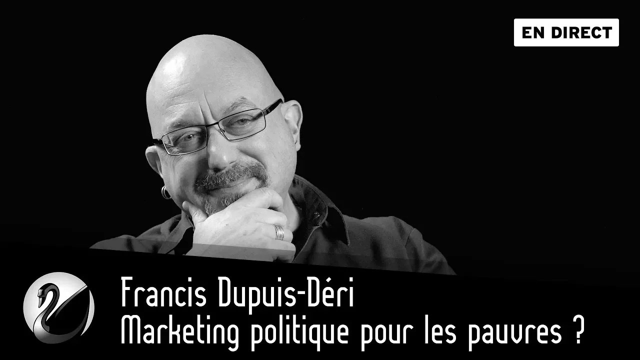 Thinkerview - Démocratie : Marketing politique pour les pauvres? Francis Dupuis-Déri