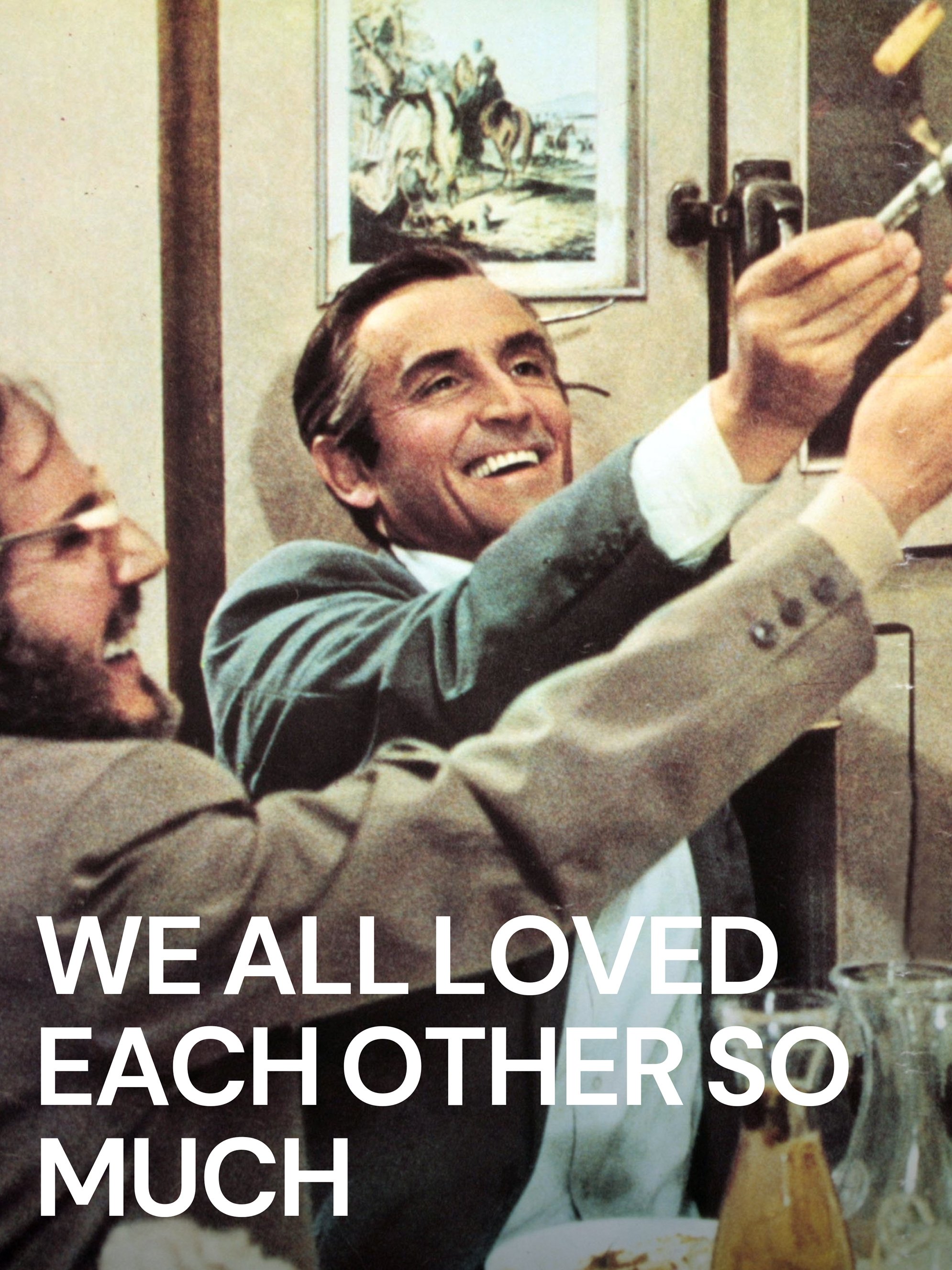 We All Loved Each Other So Much