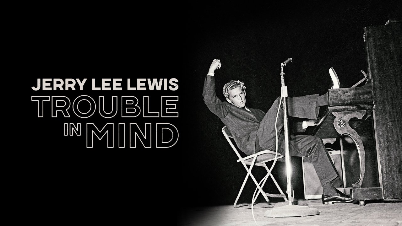 Jerry Lee Lewis: Trouble in Mind