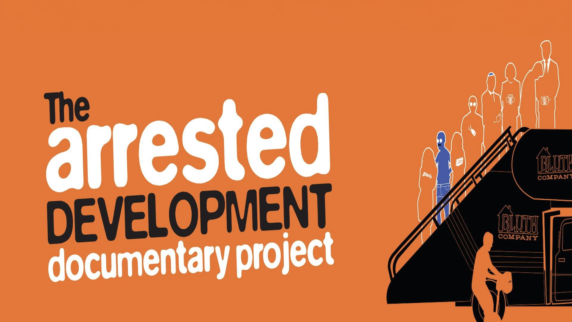 The Arrested Development Documentary Project (2013)