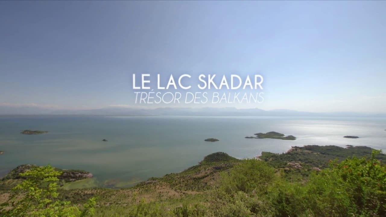 La Vie secrète des lacs - Le Lac Skadar - Trésor oublié des Balkans