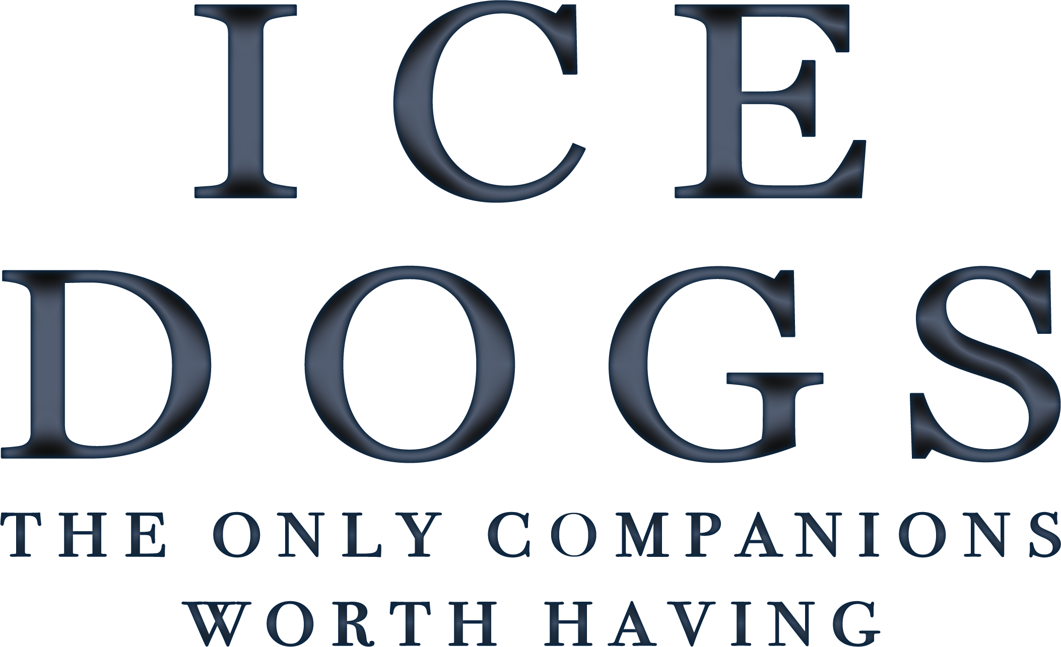 Ice Dogs: The Only Companions Worth Having Logo