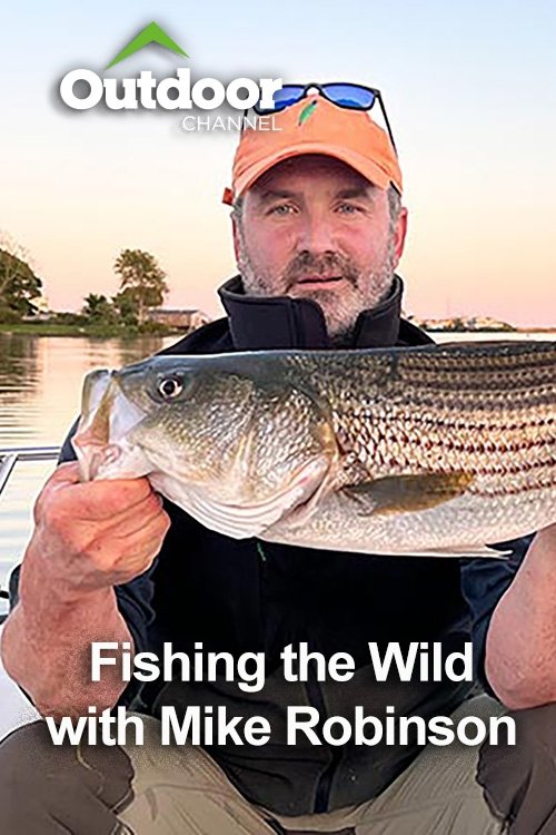 Fishing the Wild with Mike Robinson (2024)