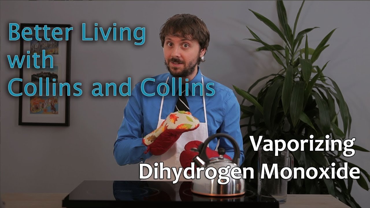 Thumbnail for Collins and Collins: Better Living with Collins and Collins - Vaporizing Dihydrogen Monoxide Season 0 Episode 60